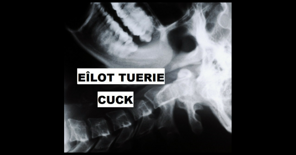 CUCK by Eîlot Tuerie