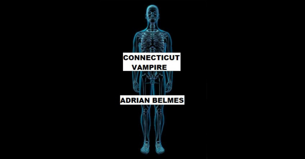 CONNECTICUT VAMPIRE by Adrian Belmes