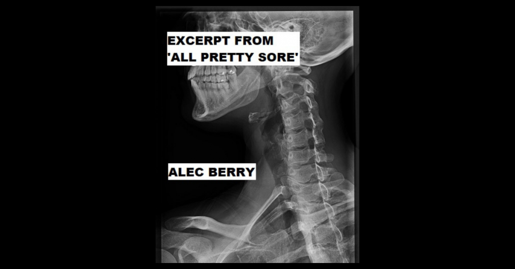 EXCERPT FROM ‘ALL PRETTY SORE’ by Alec Berry
