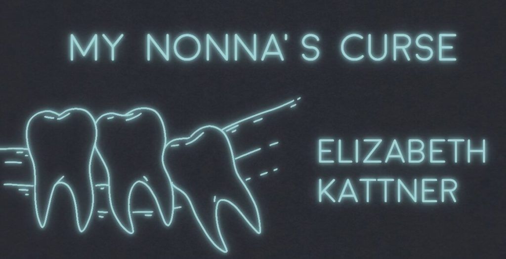 MY NONNA’S CURSE by Elizabeth Kattner
