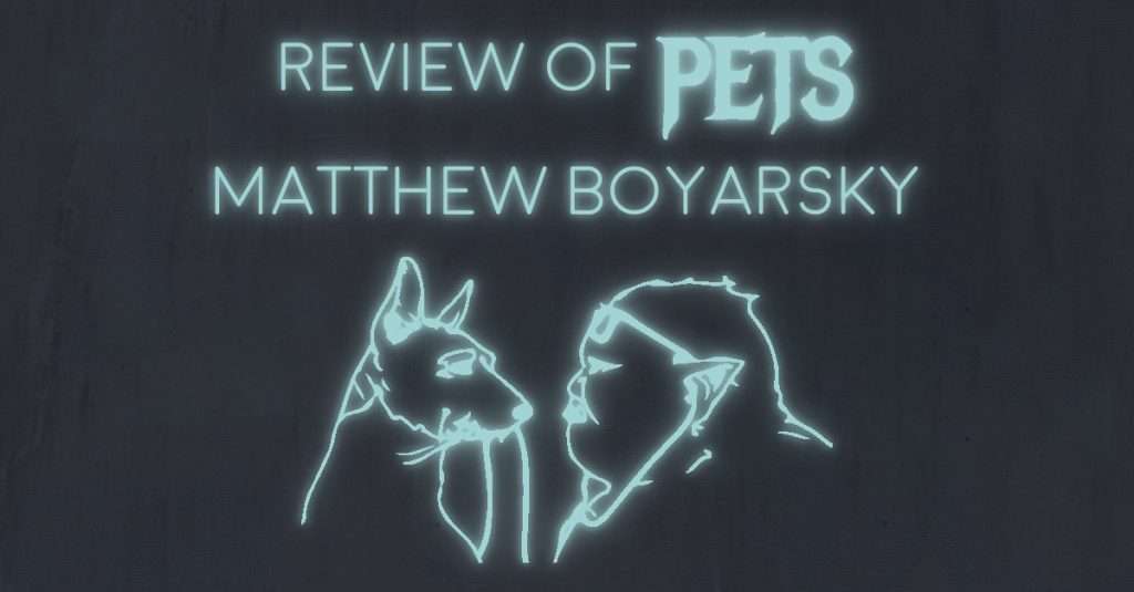 PETS: AN ANTHOLOGY edited by Jordan Castro (Review by Matthew Boyarsky)