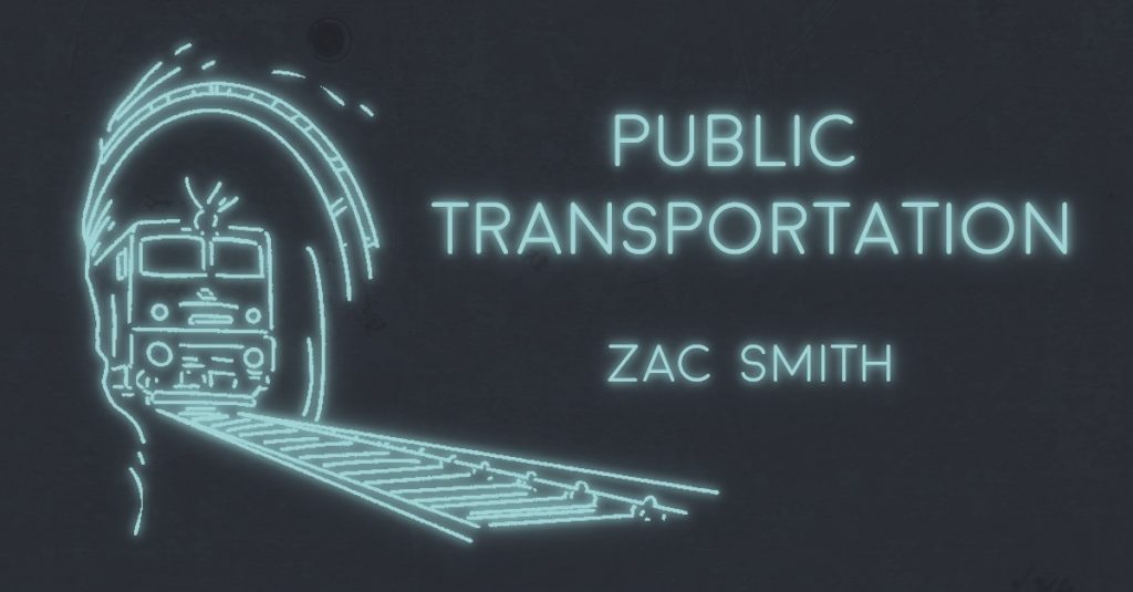 PUBLIC TRANSPORTATION by Zac Smith