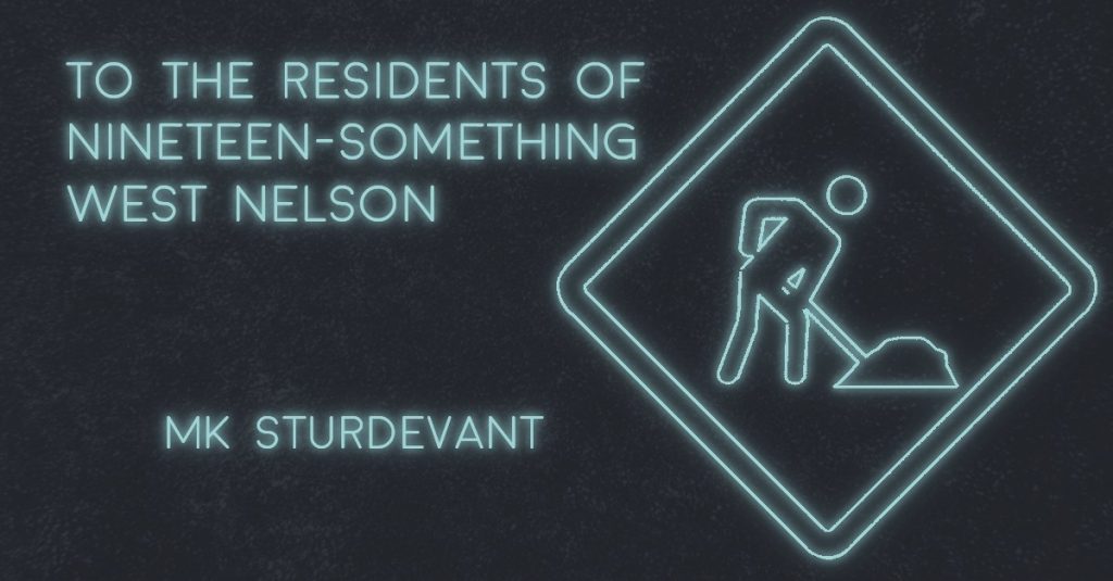 TO THE RESIDENTS OF NINETEEN-SOMETHING WEST NELSON by MK Sturdevant