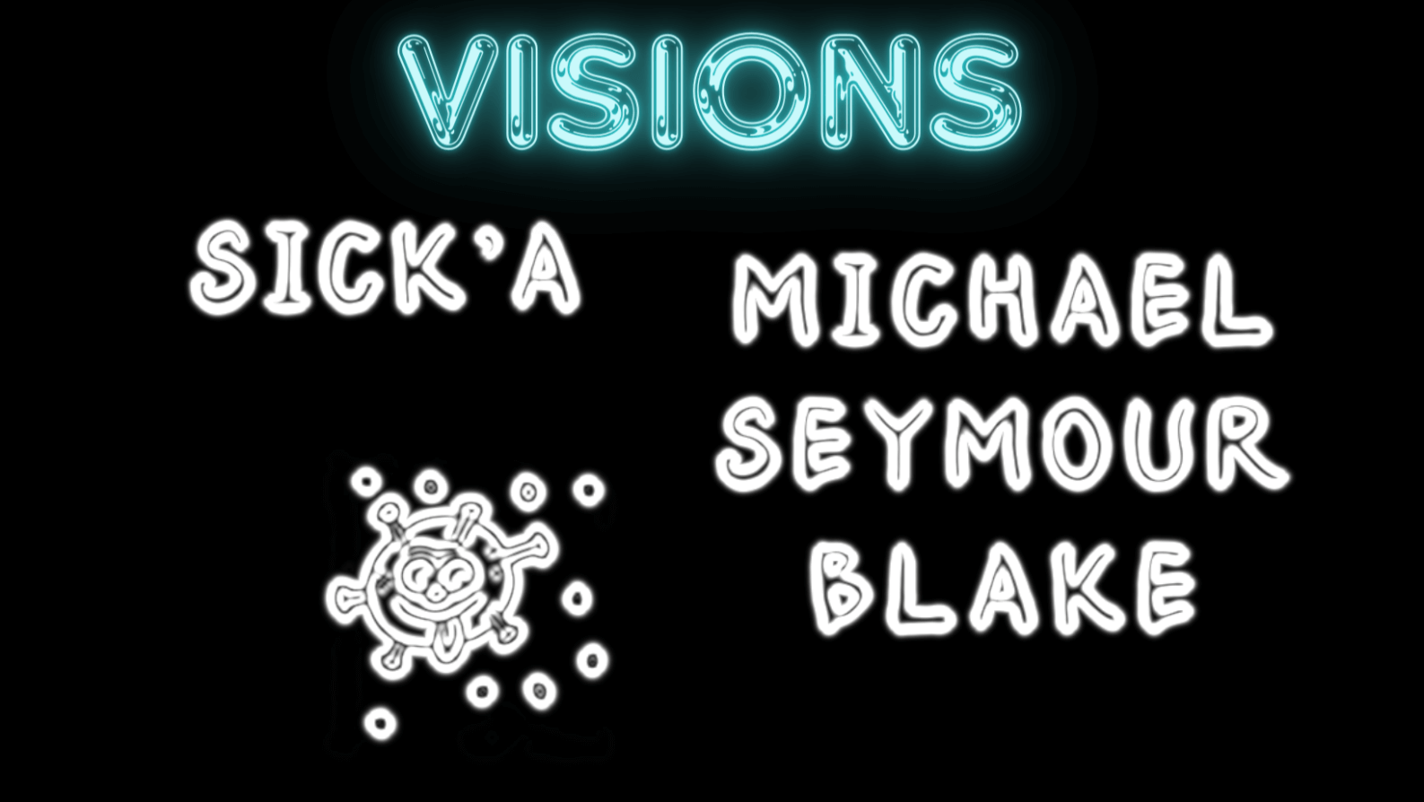 VISIONS: Sick’a by Michael Seymour Blake