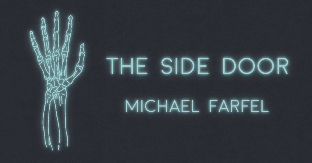 THE SIDE DOOR by Michael Farfel