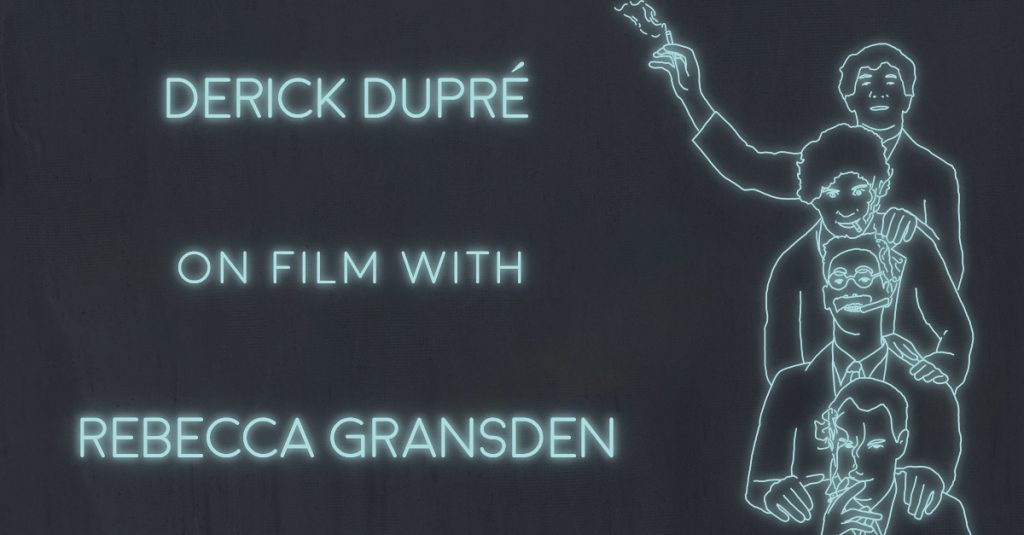 DERICK DUPRÉ on film with Rebecca Gransden