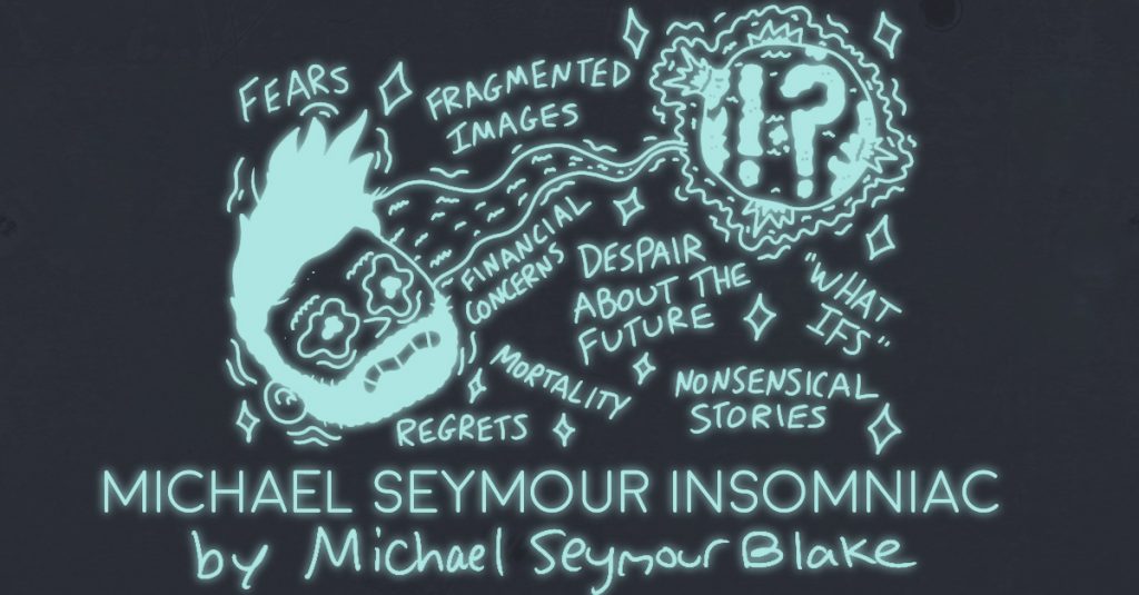 MICHAEL SEYMOUR INSOMNIAC by Michael Seymour Blake