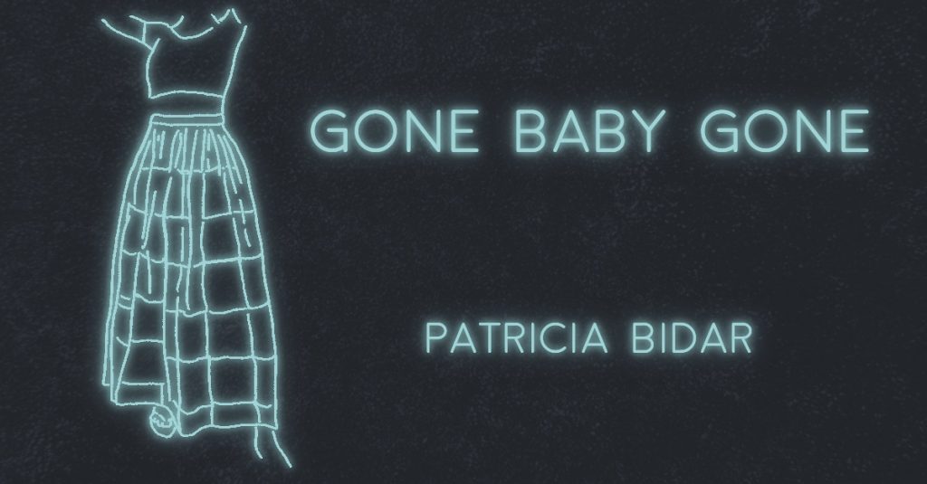 GONE BABY GONE by Patricia Q. Bidar