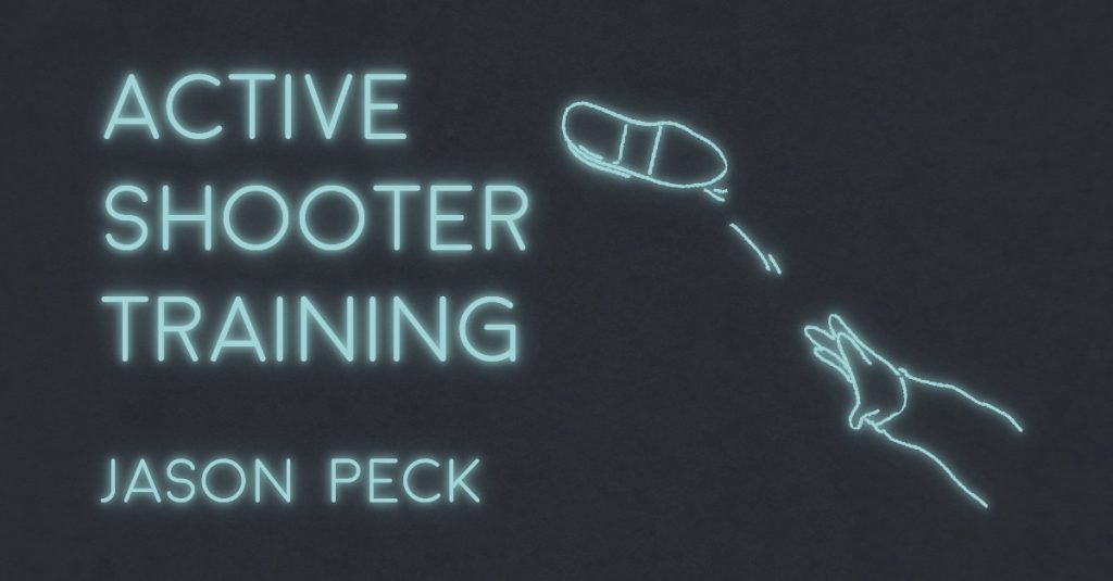 ACTIVE SHOOTER TRAINING by Jason Peck