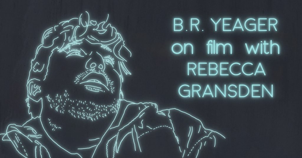 B.R. YEAGER on film with Rebecca Gransden