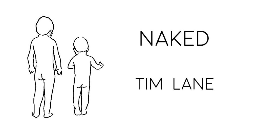 NAKED by Tim Lane