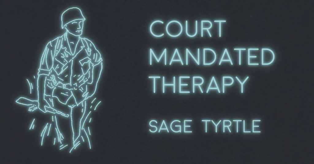 COURT MANDATED THERAPY by Sage Tyrtle