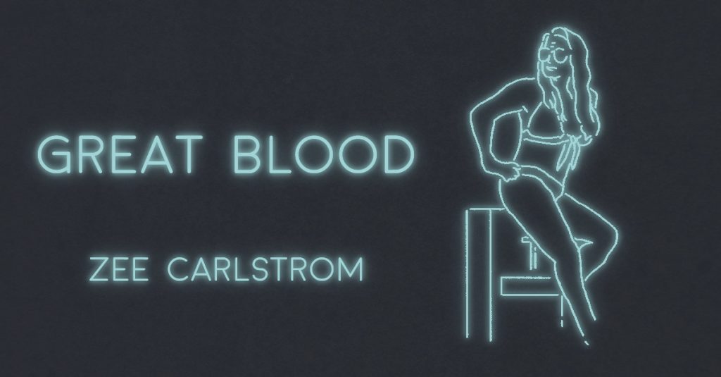 GREAT BLOOD by Zee Carlstrom