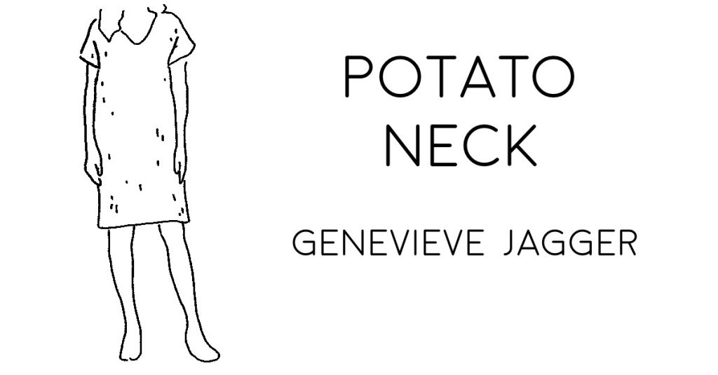 POTATO NECK by Genevieve Jagger