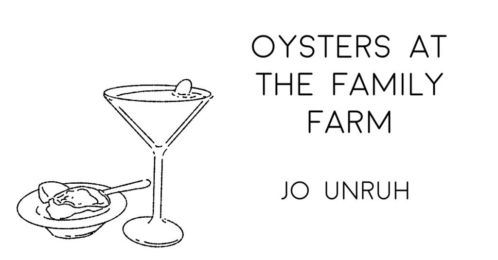 OYSTERS AT THE FAMILY FARM by Jo Unruh