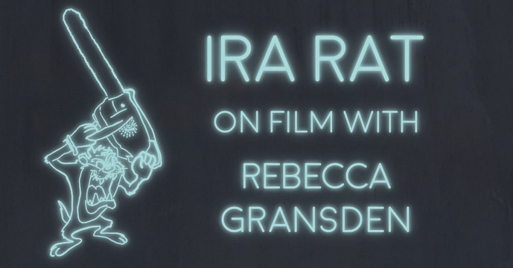 IRA RAT on film with Rebecca Gransden