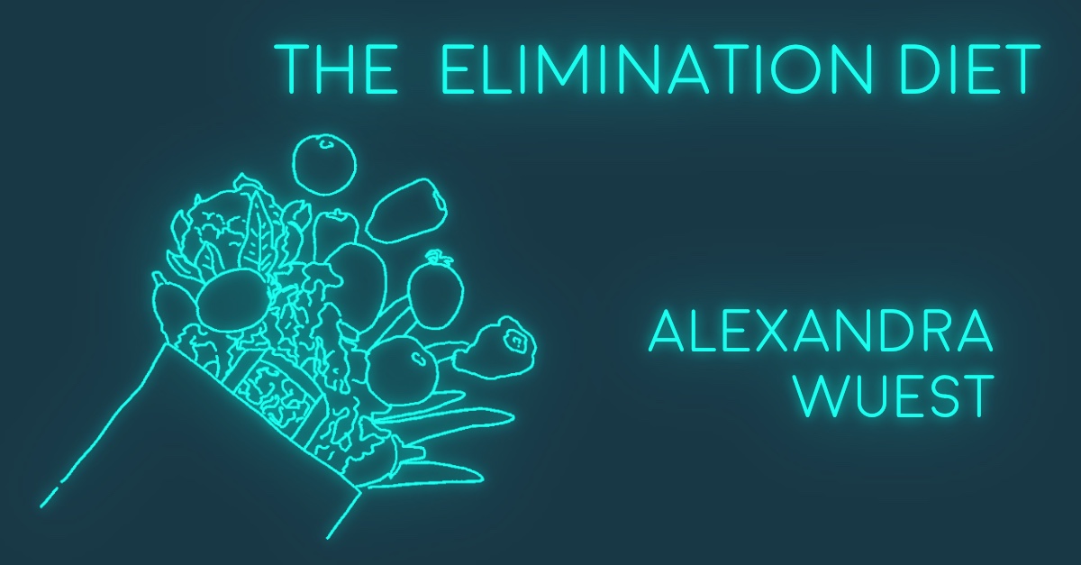 THE ELIMINATION DIET by Alexandra Wuest