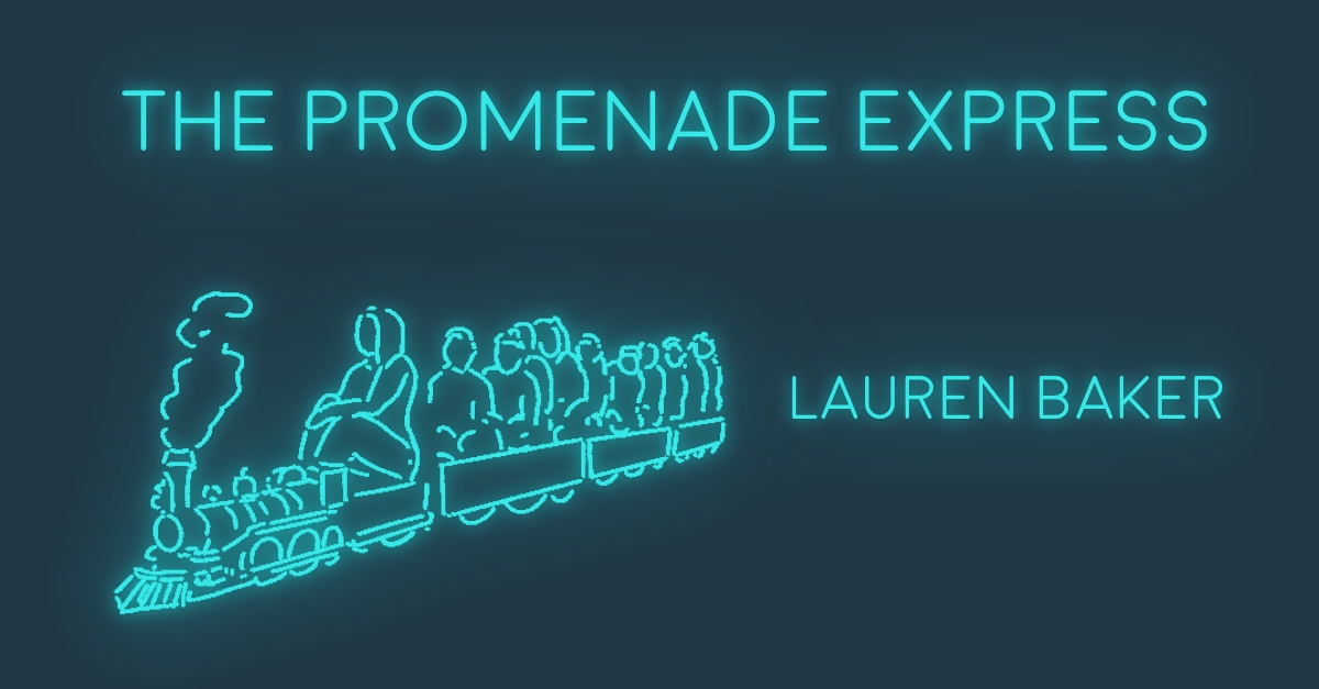 THE PROMENADE EXPRESS by Lauren Baker