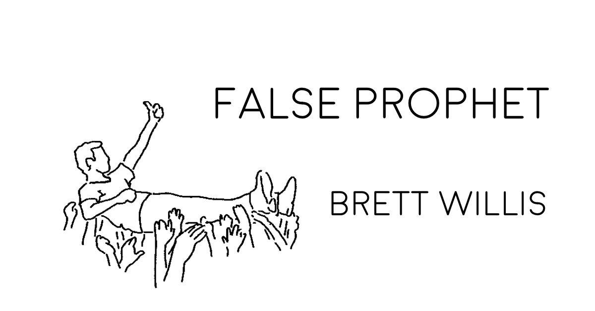 FALSE PROPHET by Brett Willis