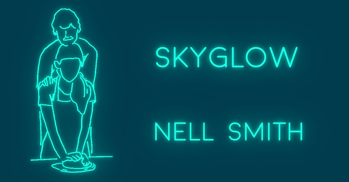 SKYGLOW by Nell Smith