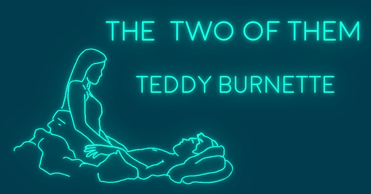 THE TWO OF THEM by Teddy Burnette