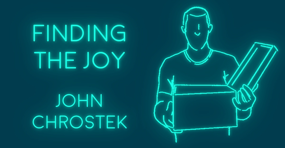 FINDING THE JOY by John Chrostek