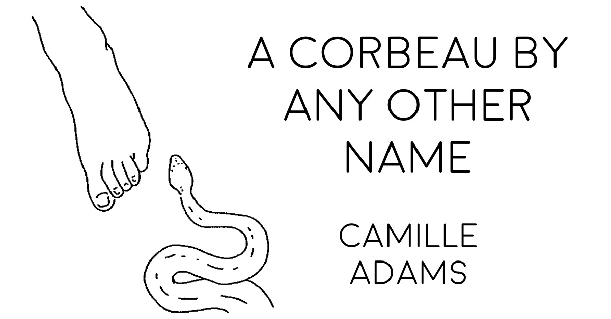 A CORBEAU BY ANY OTHER NAME by Camille U. Adams