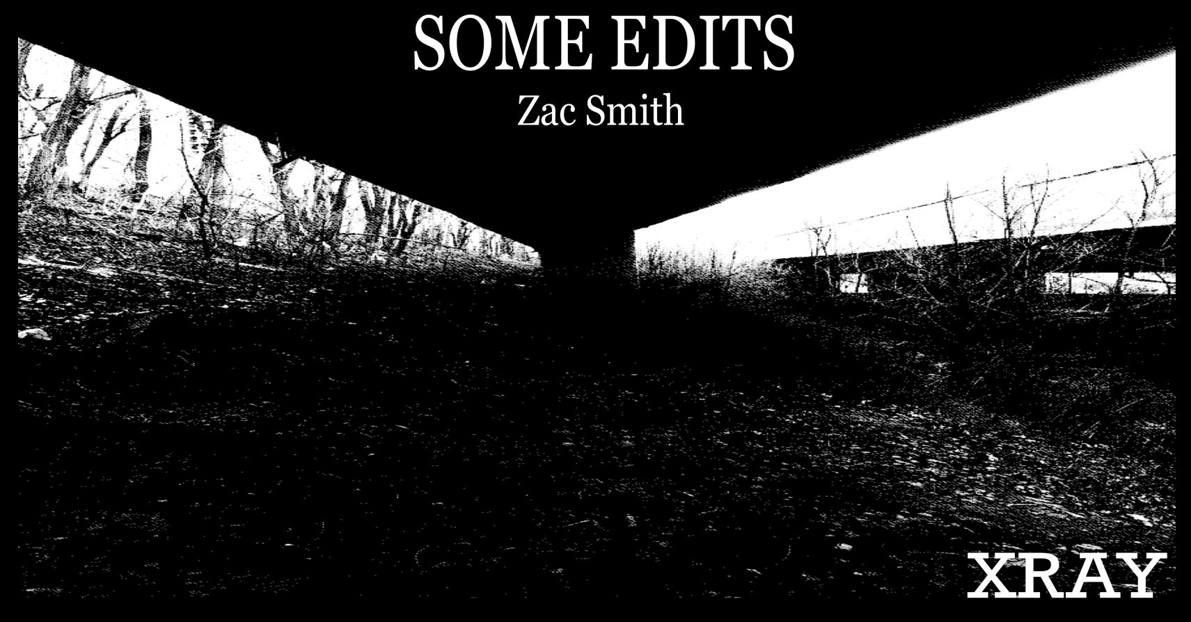 SOME EDITS by Zac Smith