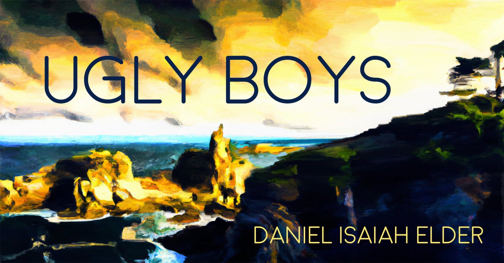UGLY BOYS by Daniel Isaiah Elder