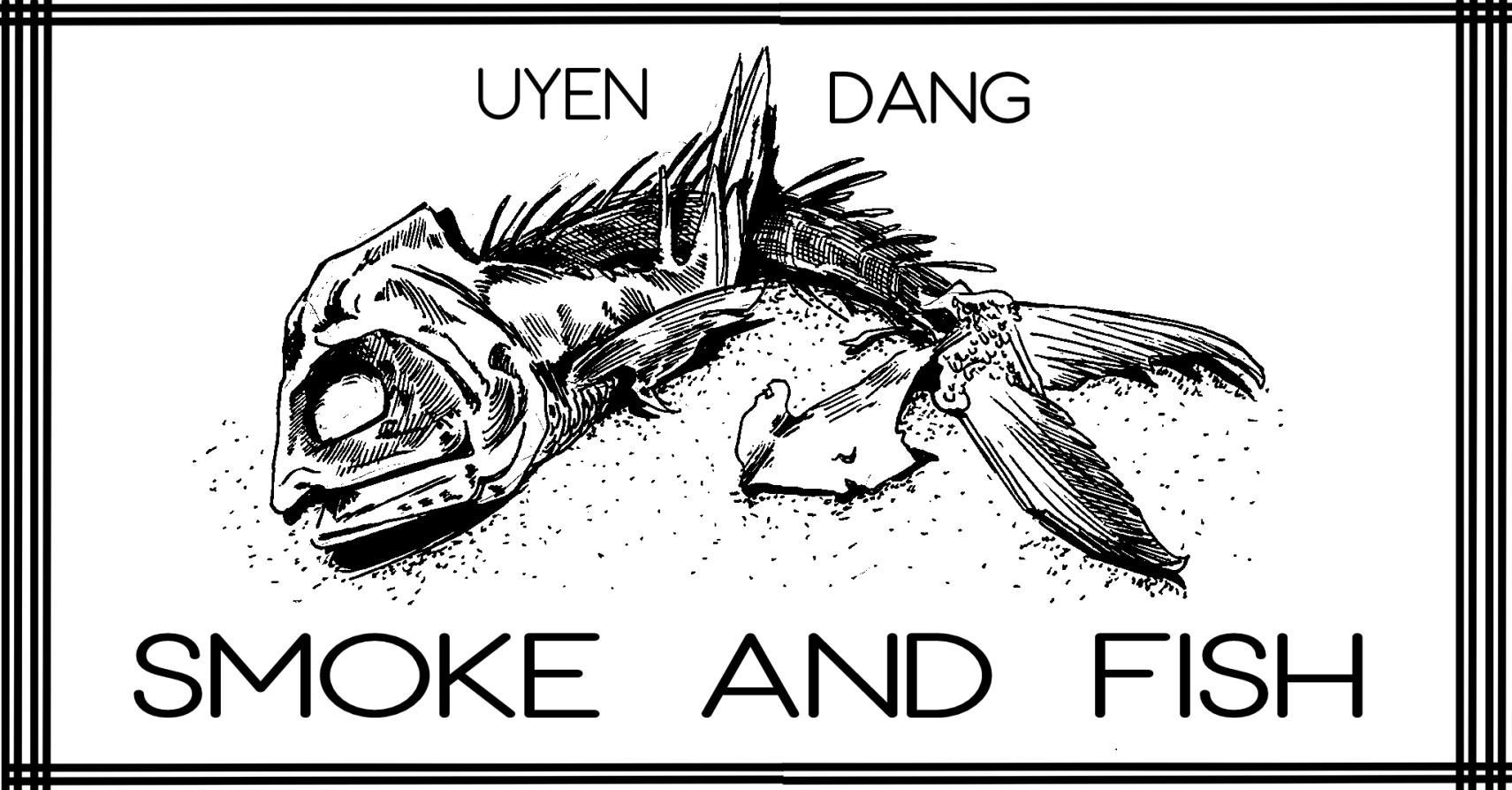 SMOKE AND FISH by Uyen P. Dang
