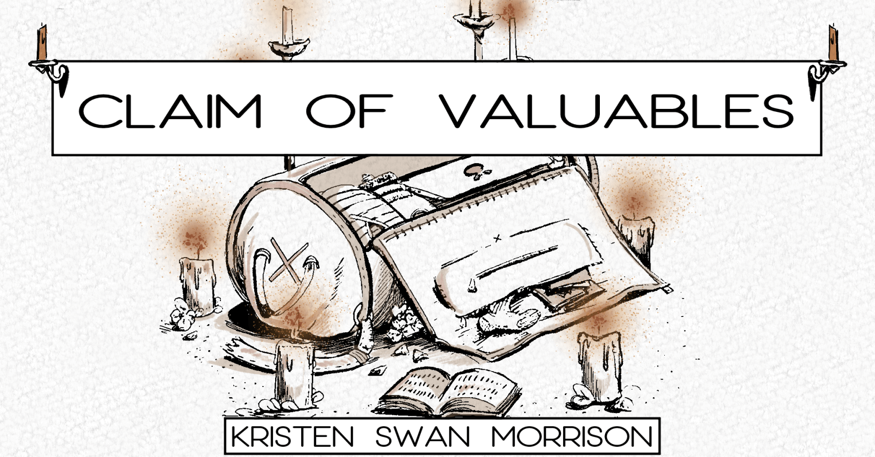 CLAIM OF VALUABLES by Kristen Swan Morrison