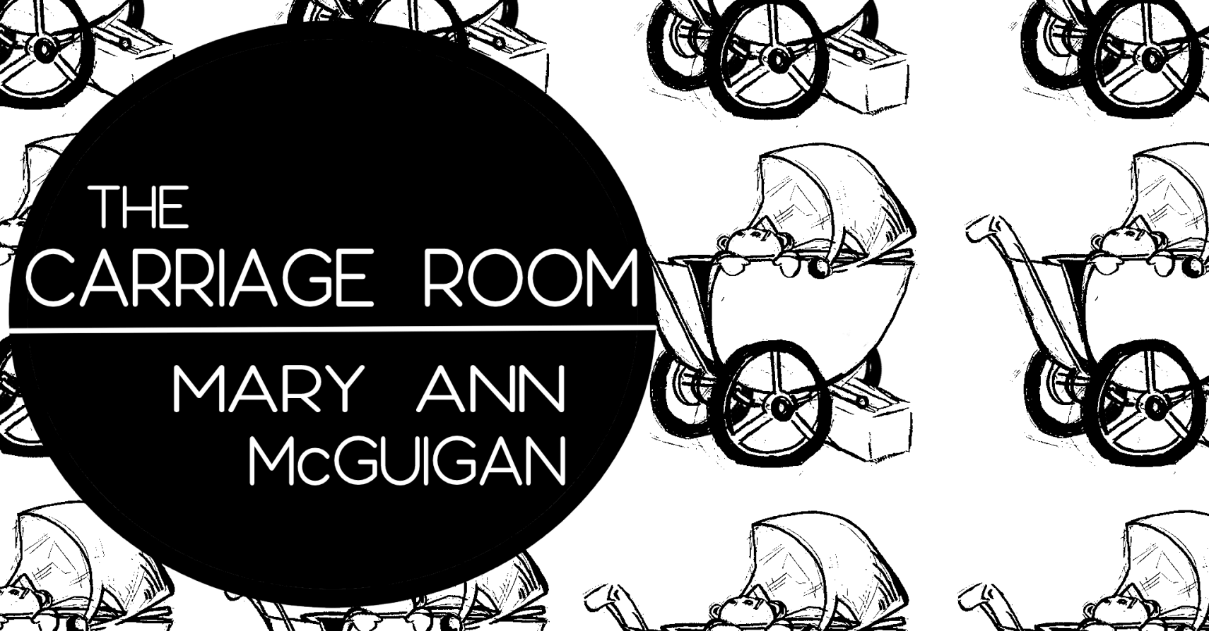 THE CARRIAGE ROOM by Mary Ann McGuigan