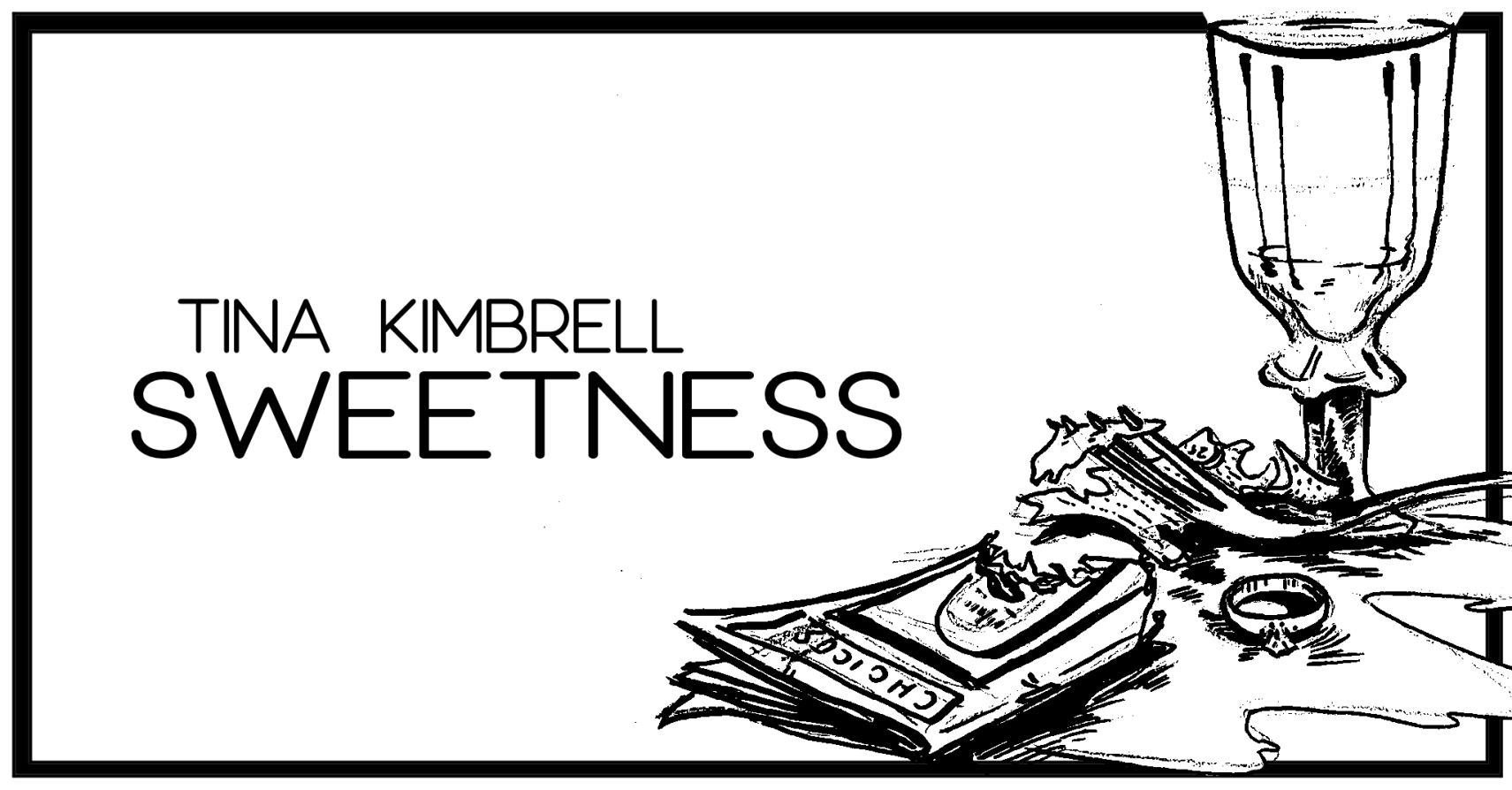 SWEETNESS by Tina Kimbrell
