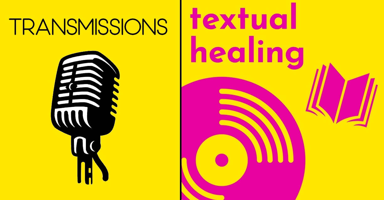 TRANSMISSIONS: Textual Healing
