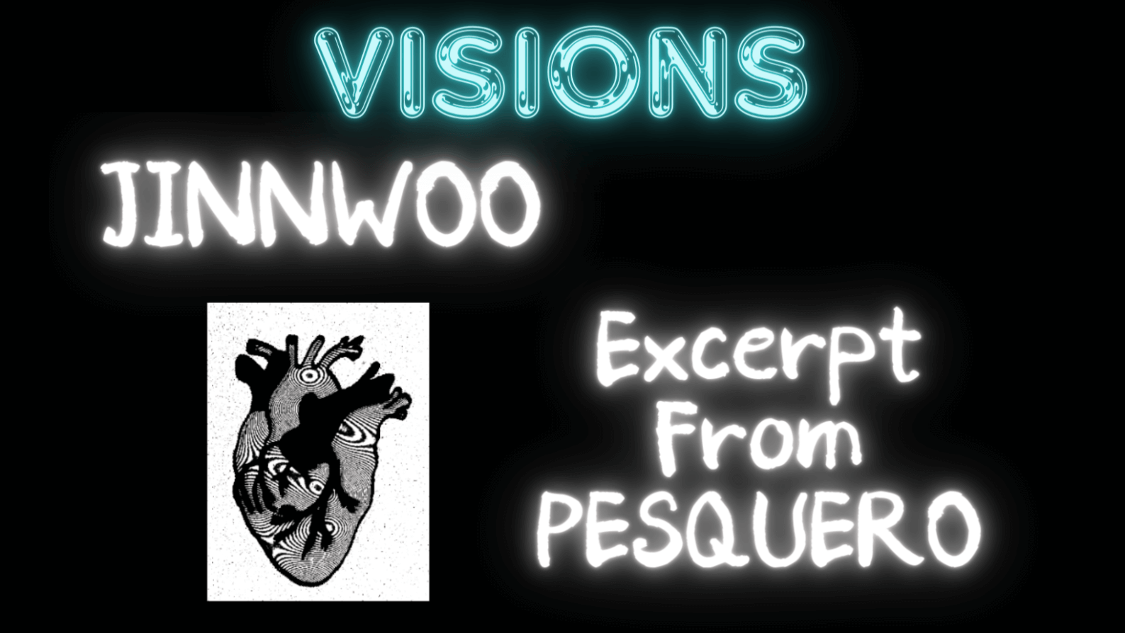 VISIONS: Excerpt from ‘Pesquero’ by Jinnwoo