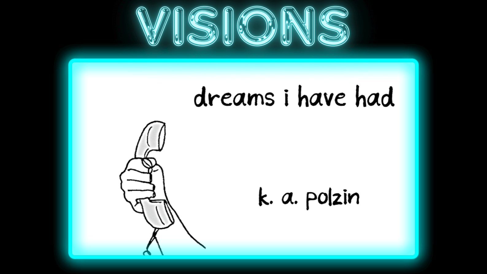 VISIONS: DREAMS I HAVE HAD by K.A. Polzin