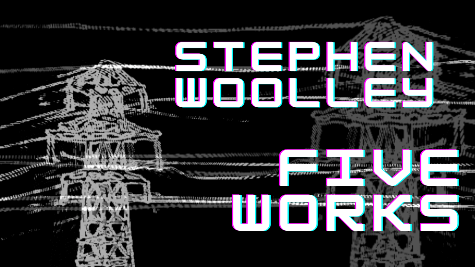 VISIONS: FIVE WORKS by Stephen Woolley