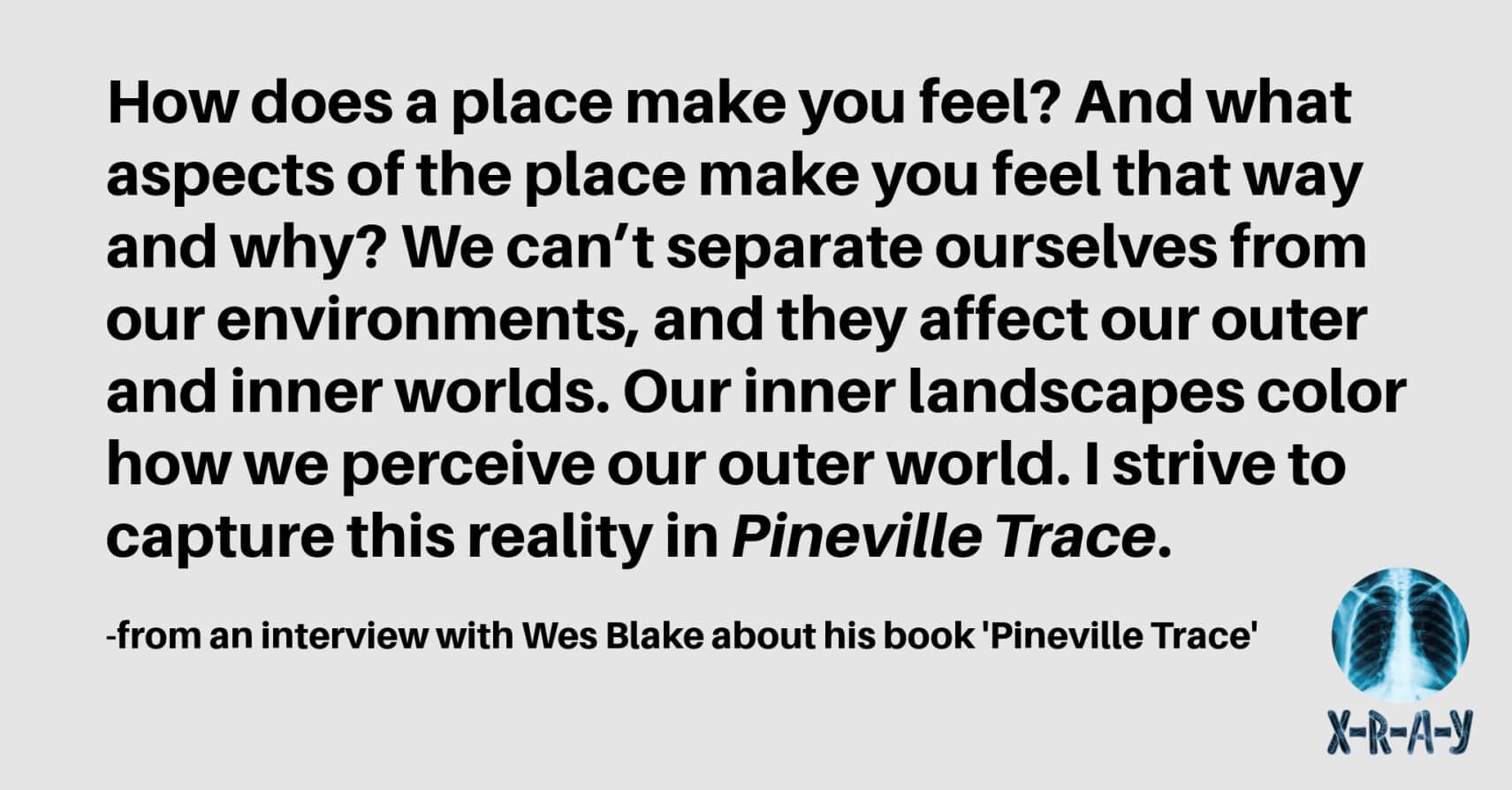 AN INTERVIEW WITH WES BLAKE ABOUT HIS BOOK ‘PINEVILLE TRACE’ by Rebecca Gransden