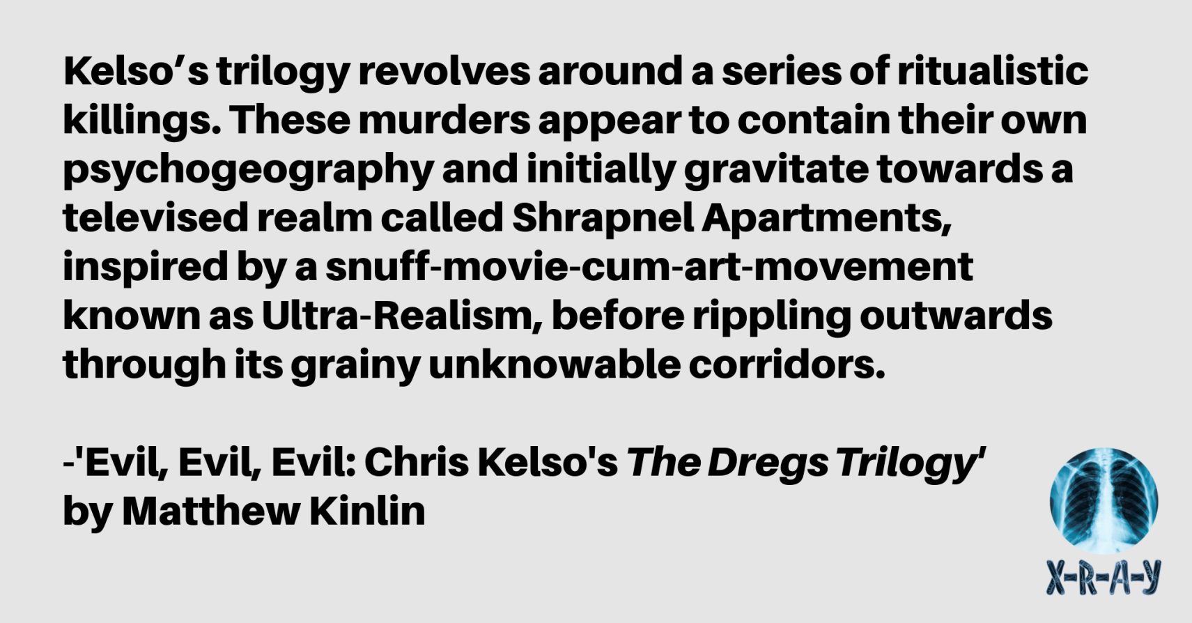 EVIL, EVIL, EVIL: CHRIS KELSO’S ‘THE DREGS TRILOGY’ by Matthew Kinlin