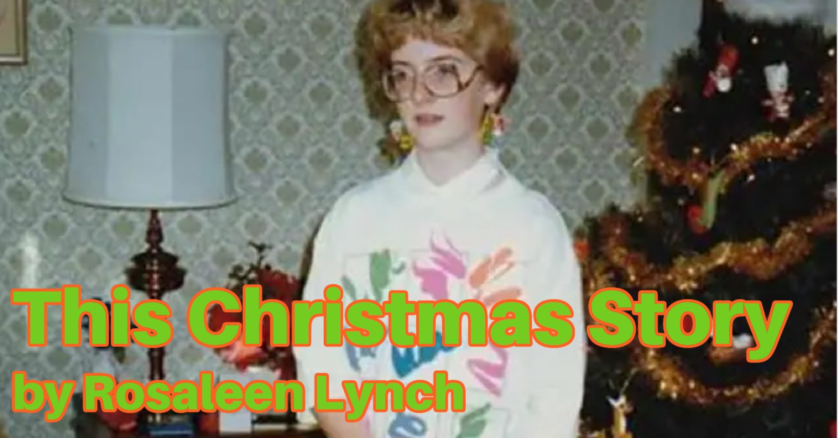 THIS CHRISTMAS STORY by Rosaleen Lynch