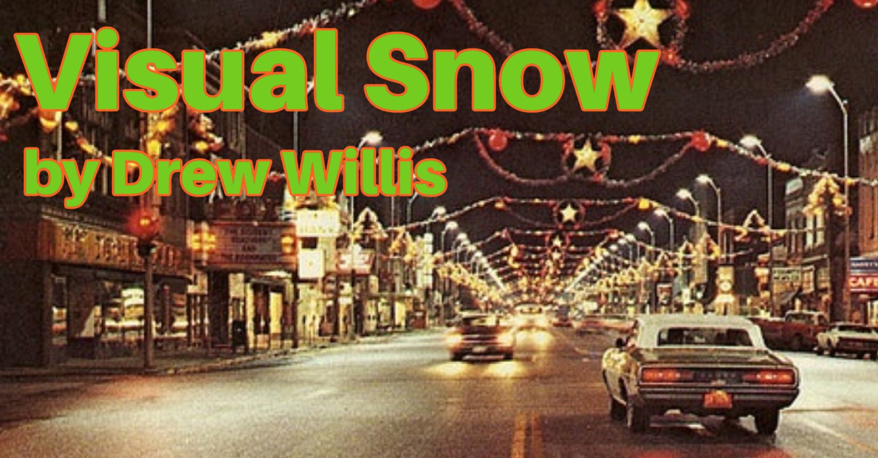 VISUAL SNOW by Drew Willis