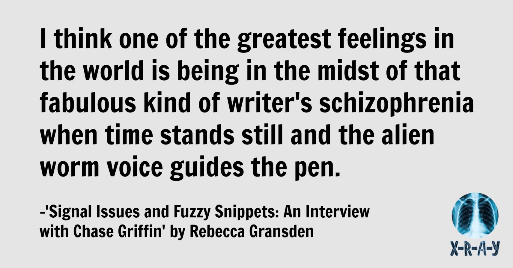 SIGNAL ISSUES AND FUZZY SNIPPETS: AN INTERVIEW WITH CHASE GRIFFIN by Rebecca Gransden
