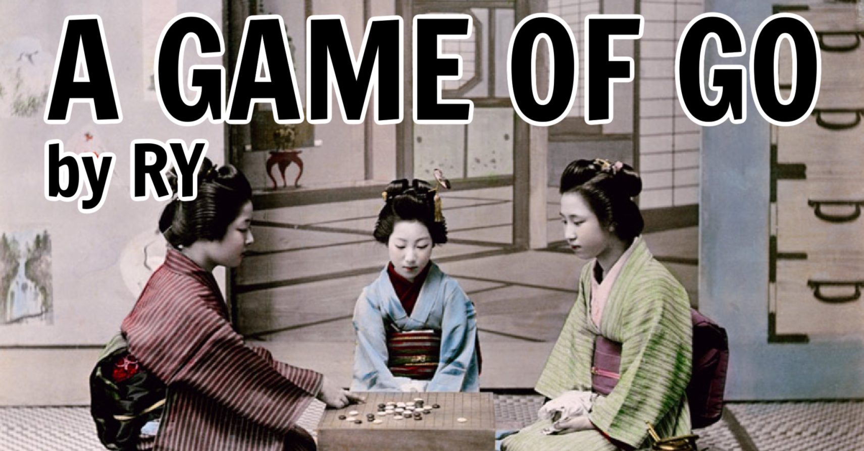 A GAME OF GO by RY