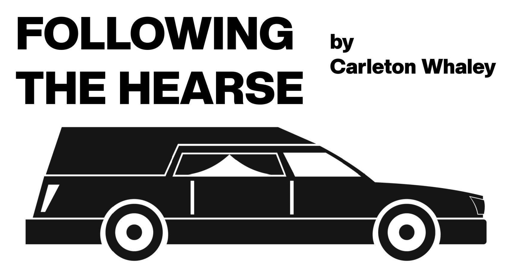 FOLLOWING THE HEARSE by Carleton Whaley