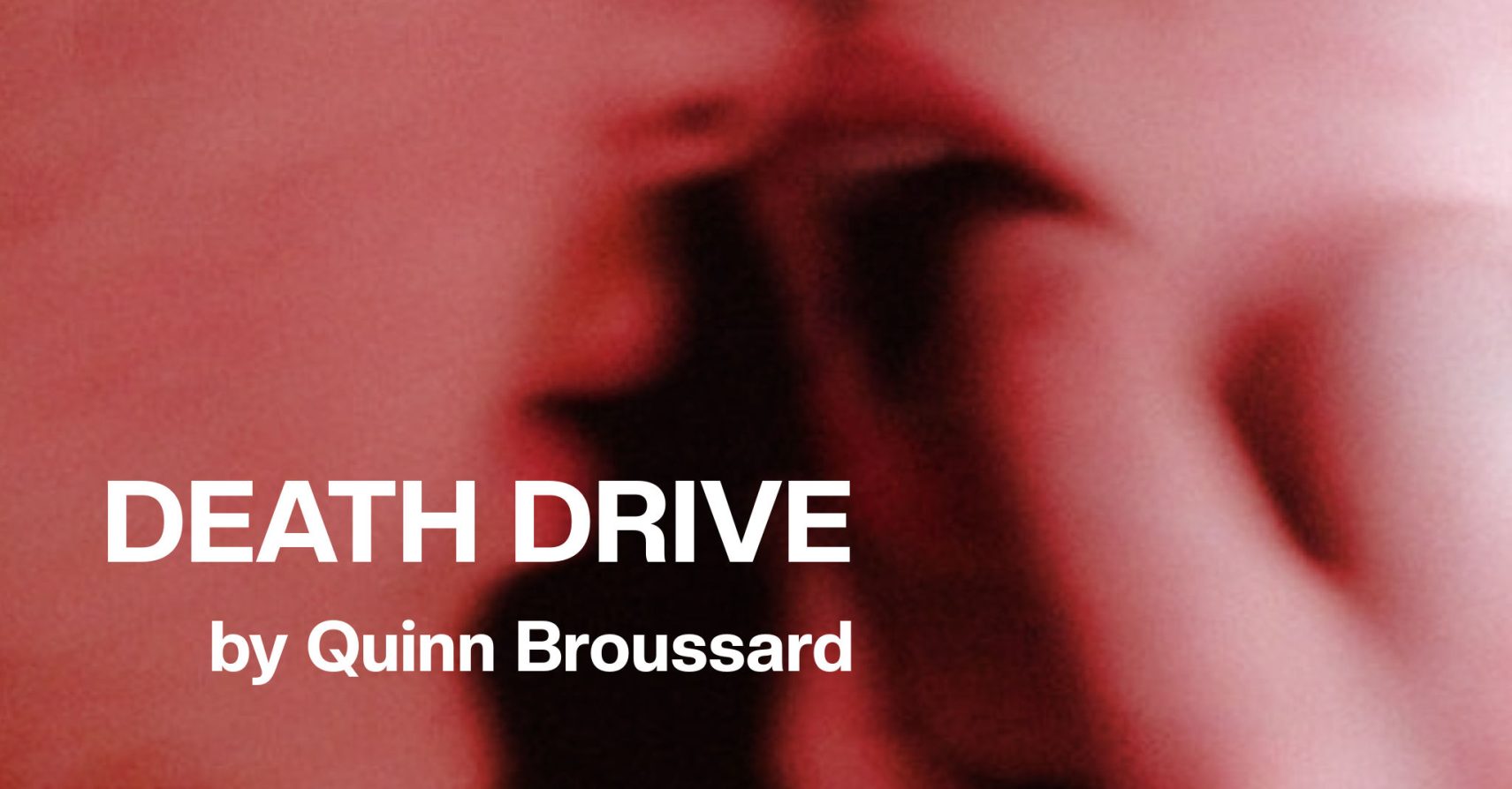 DEATH DRIVE by Quinn Broussard