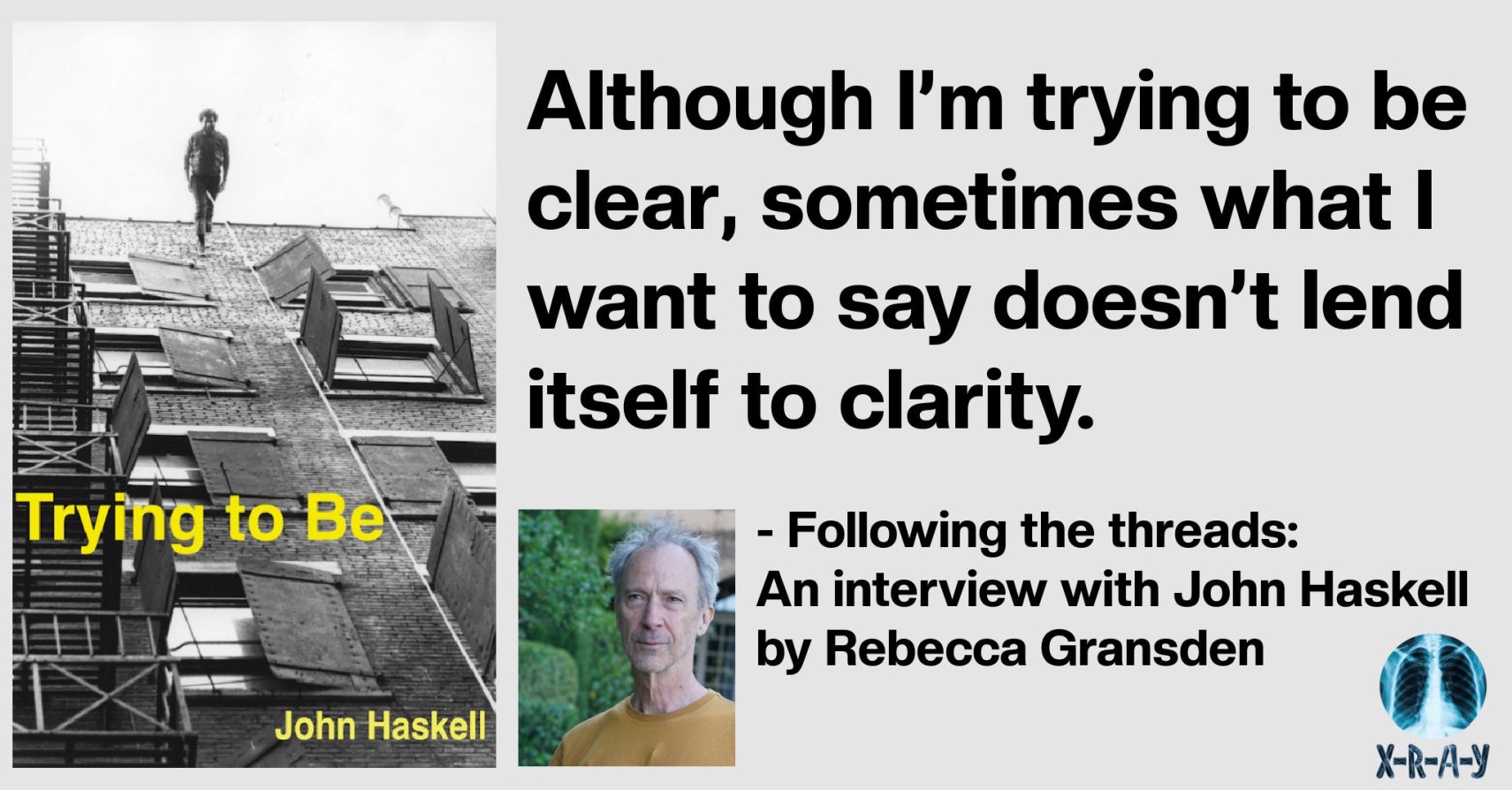 FOLLOWING THE THREADS: AN INTERVIEW WITH JOHN HASKELL by Rebecca Gransden