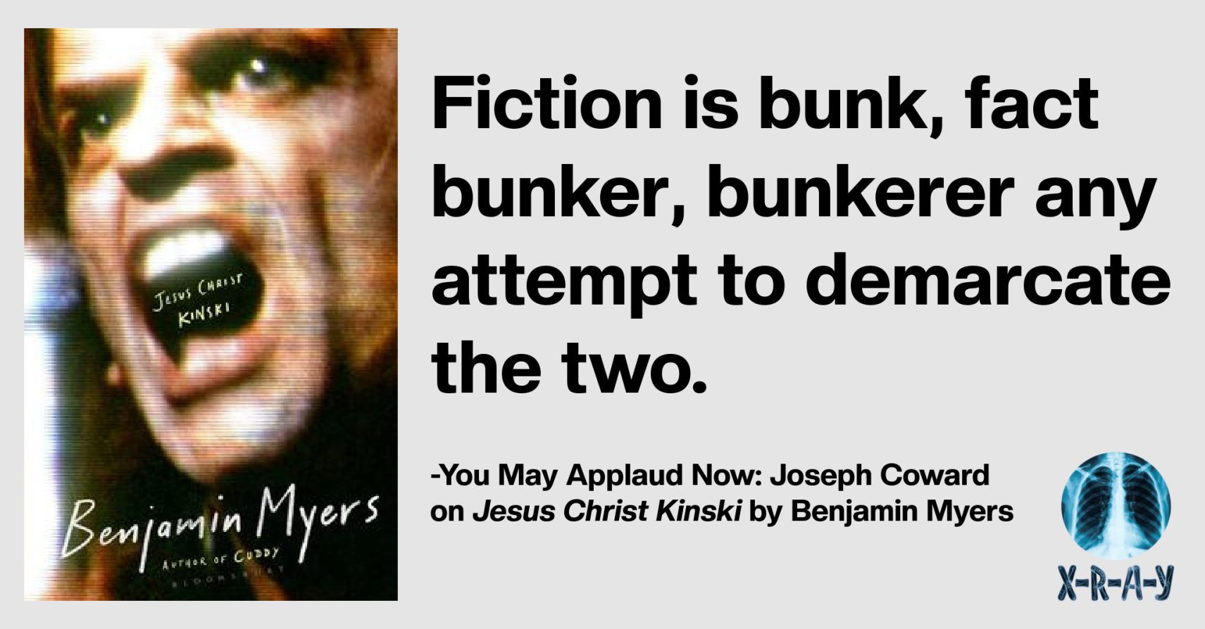 YOU MAY APPLAUD NOW: JOSEPH COWARD ON ‘JESUS CHRIST KINSKI’ BY BENJAMIN MYERS