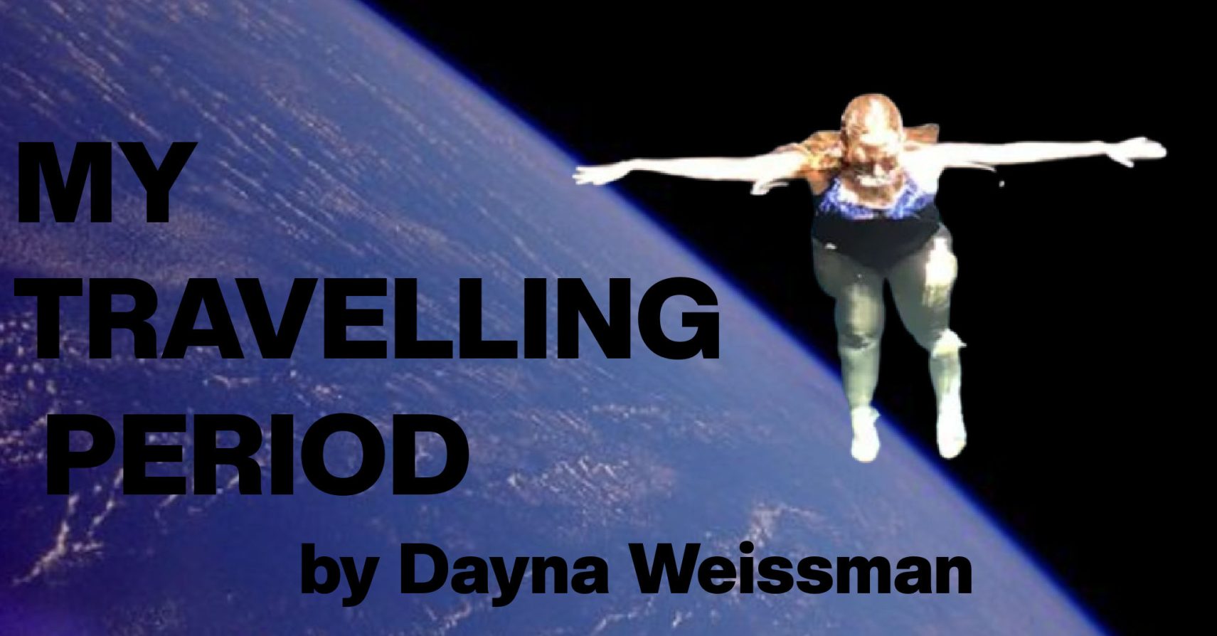 MY TRAVELLING PERIOD by Dayna Weissman