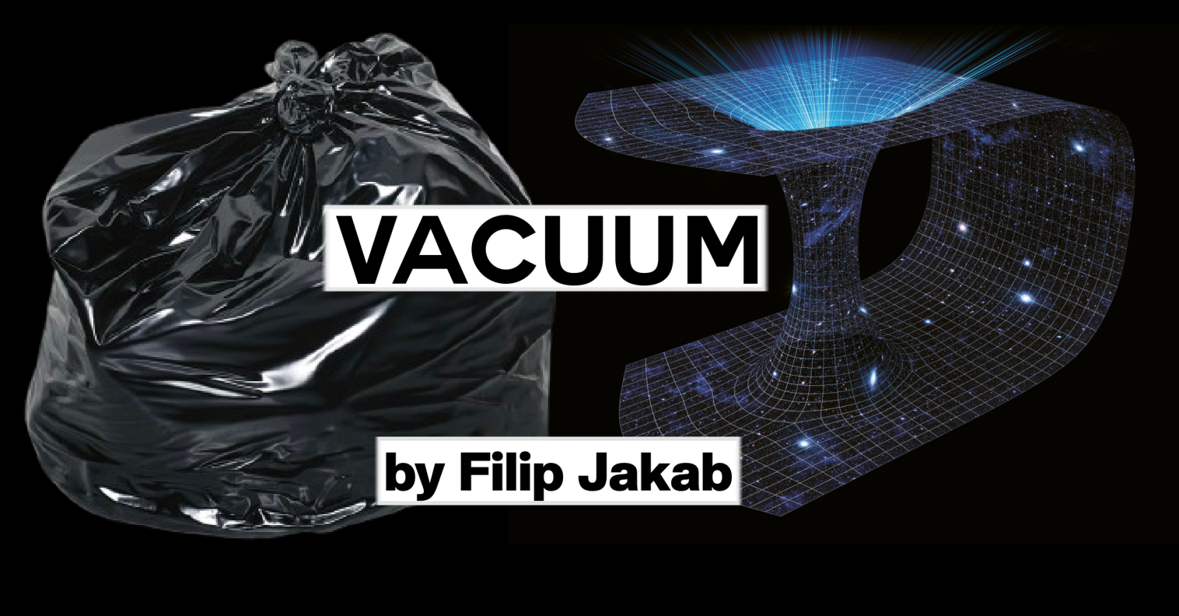 VACUUM by Filip Jakab