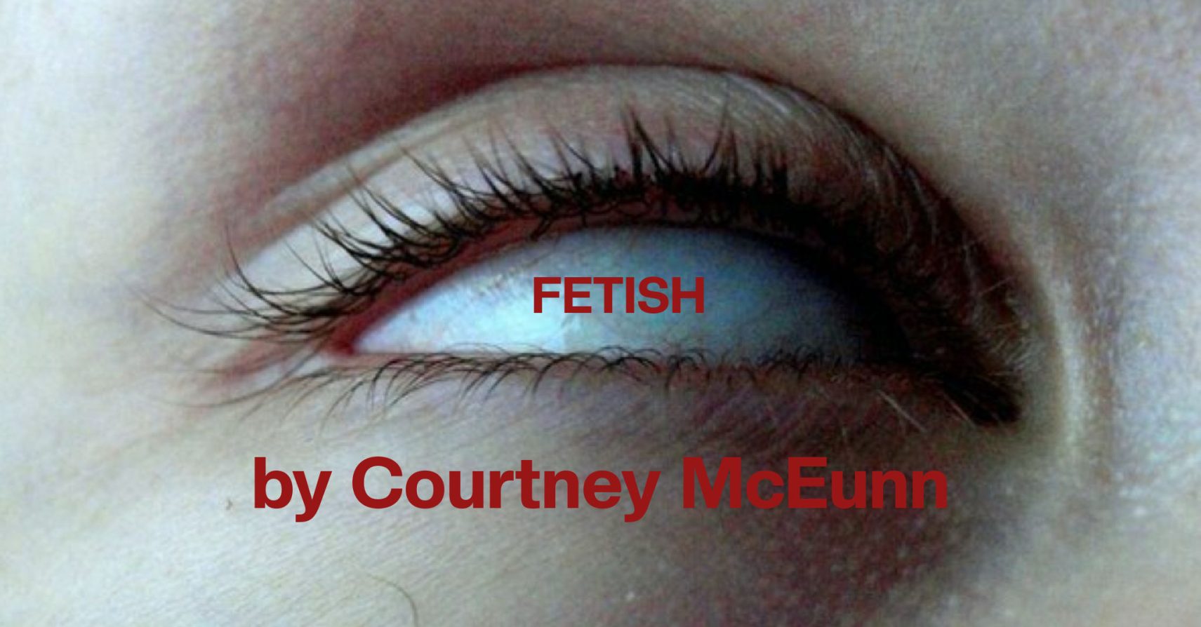 FETISH by Courtney McEunn